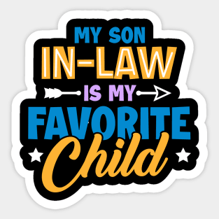 My Son In Law Is My Favorite Child Funny Family Gift For men Women Sticker